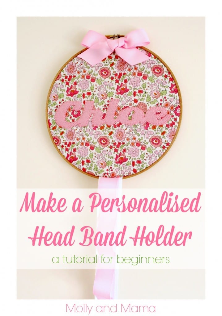 Make a personalised Embroidery Hoop Headband Holder by Molly and Mama 